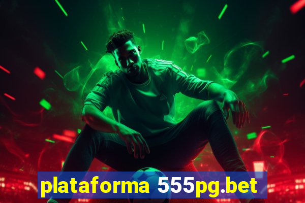 plataforma 555pg.bet